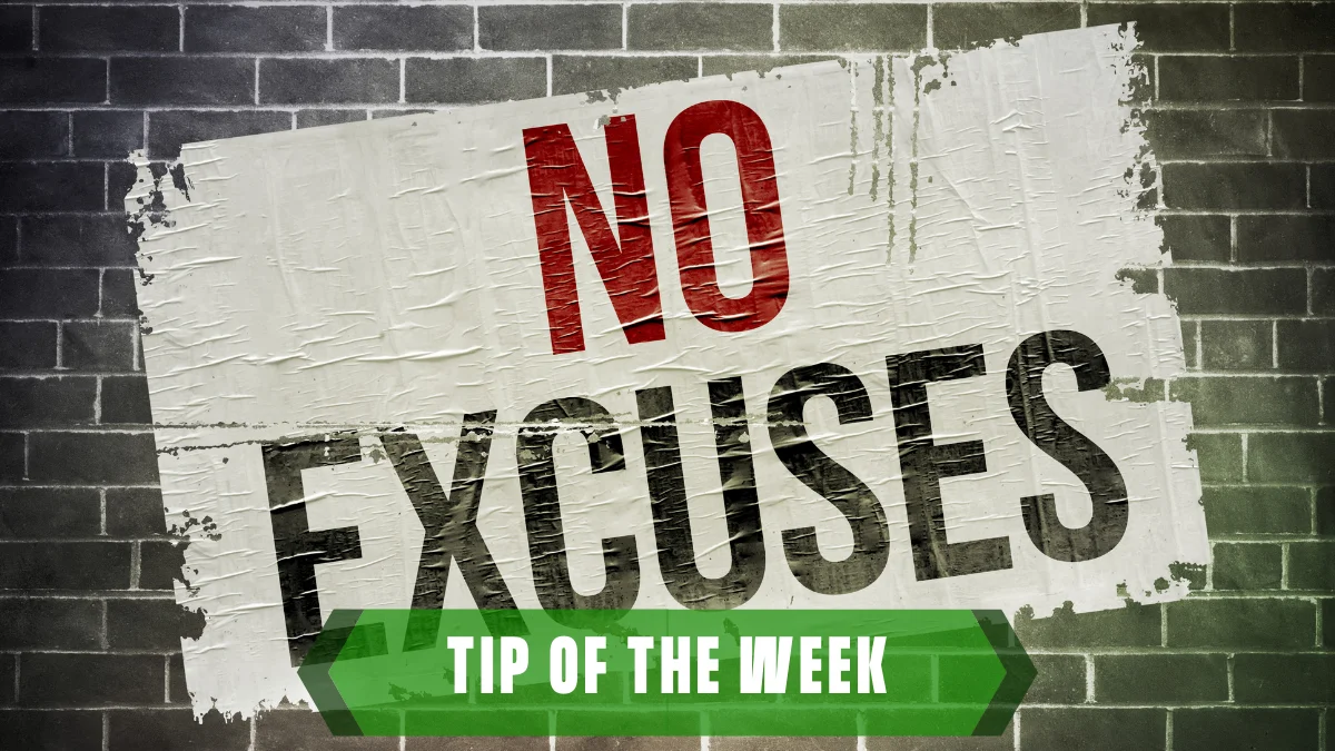 DO NOT MAKE ANY EXCUSES